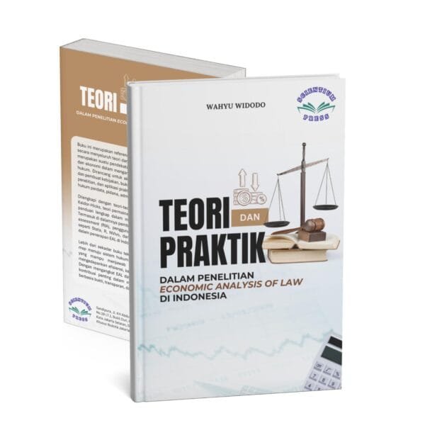 TEORI DAN PRAKTIK DALAM PENELITIAN ECONOMIC ANALYSIS OF LAW DI INDONESIA